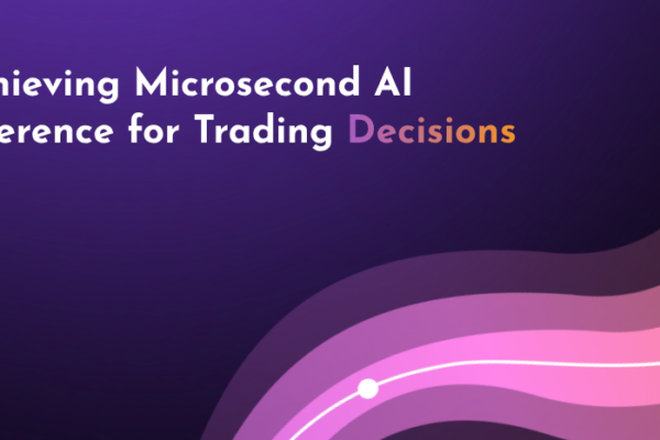 Achieving Microsecond AI Inference for Trading Decisions